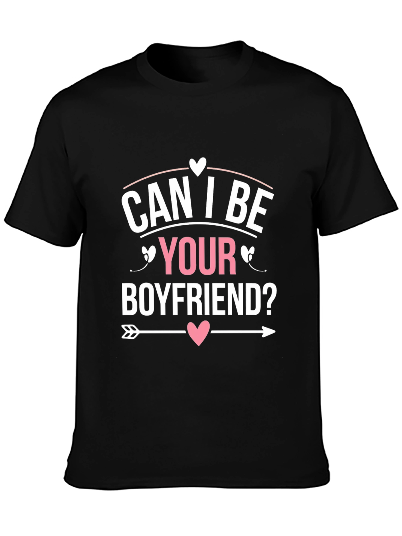Can I Be Your Boyfriend? Graphic Tee