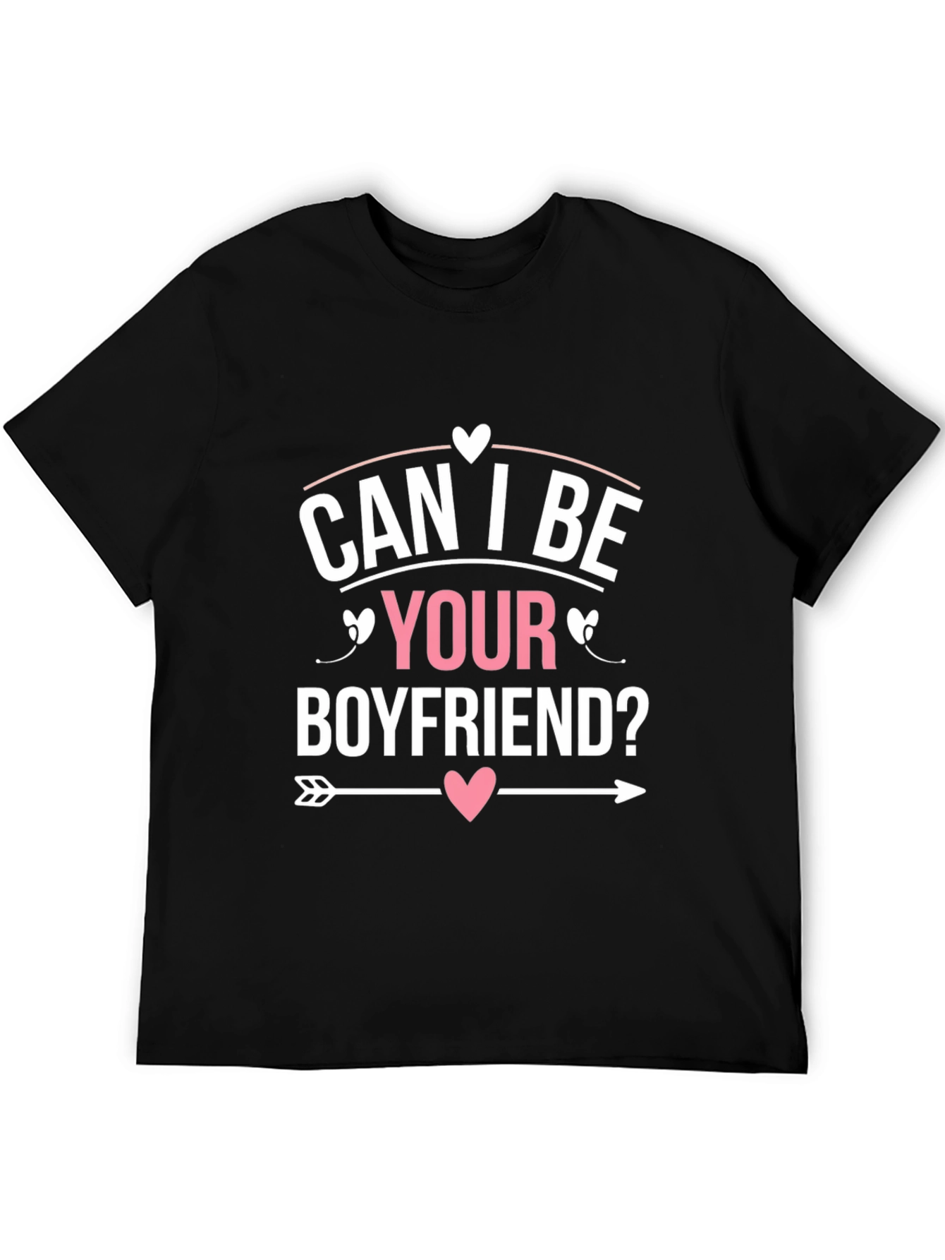 Can I Be Your Boyfriend? Graphic Tee