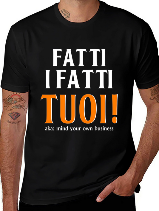 Fatti I Fatti Tuoi T-Shirt - Mind Your Own Business