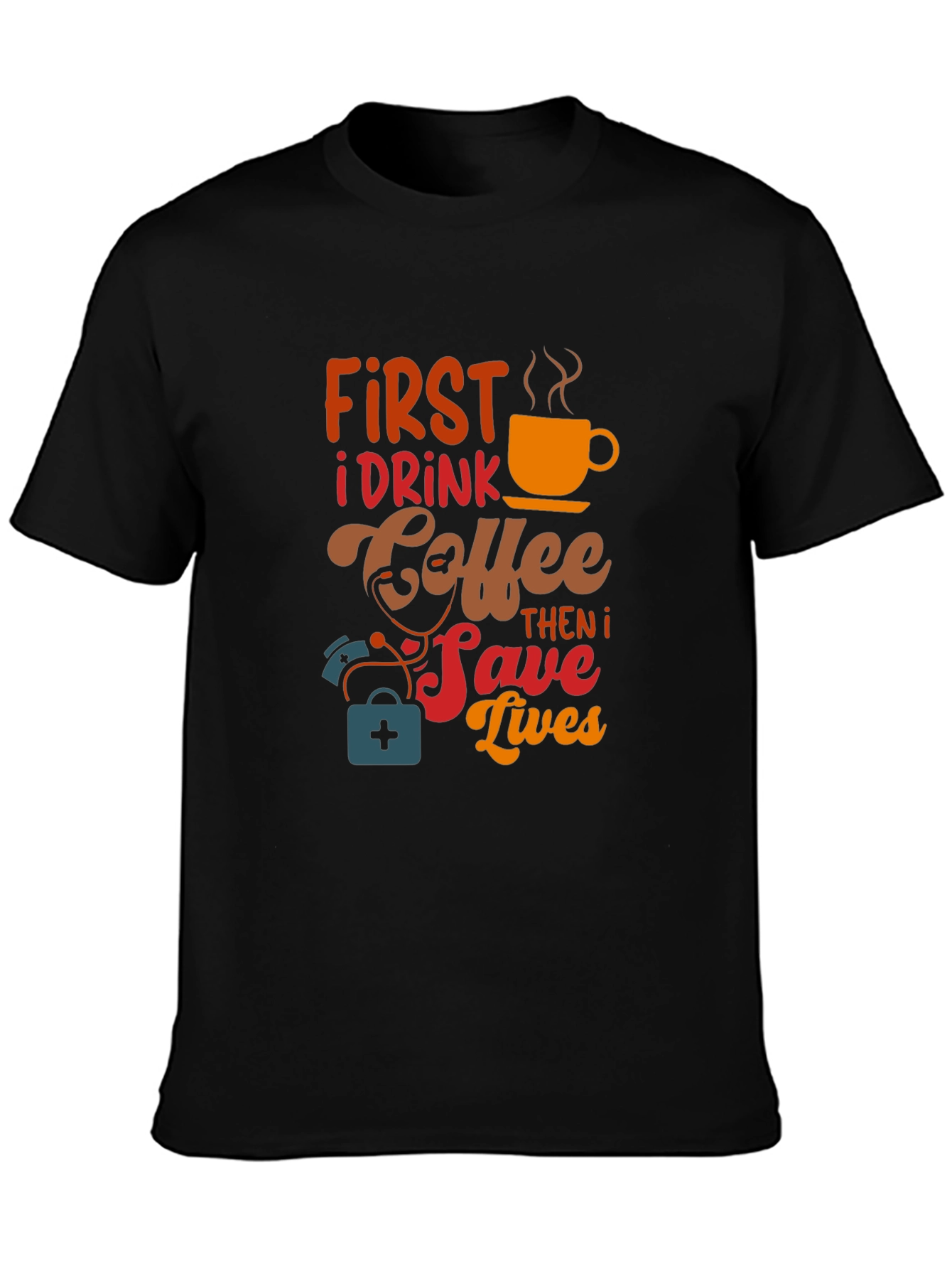 Coffee First Save Lives Black T-Shirt