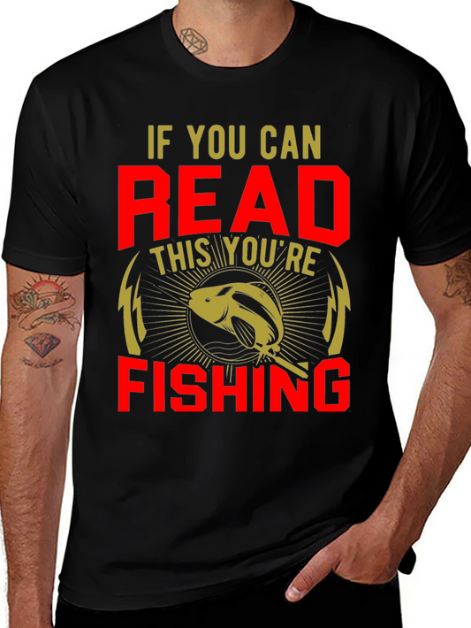 Funny Fishing T-Shirt - If You Can Read This Youre Fishing
