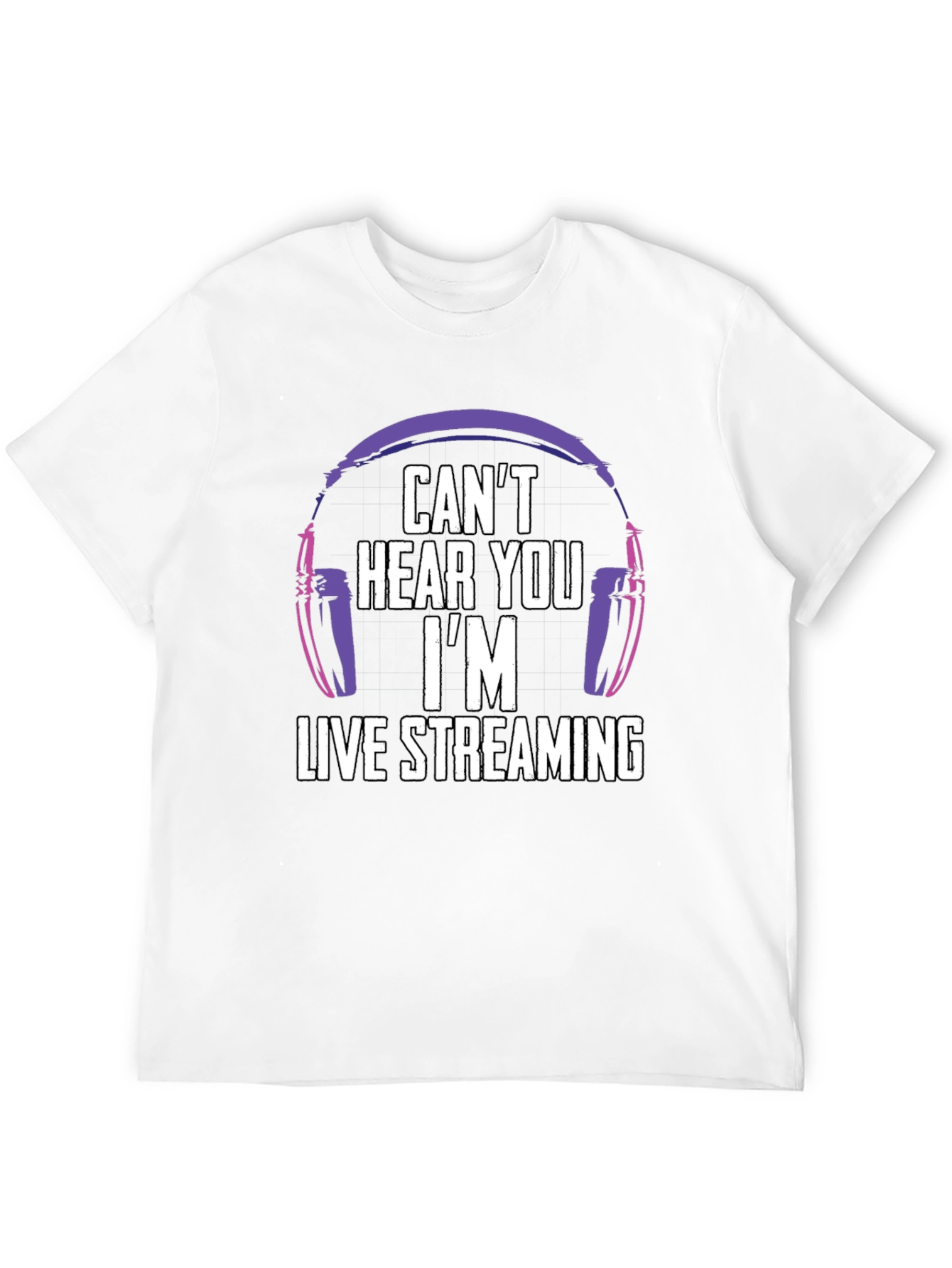 Cant Hear You Im Live Streaming T-Shirt
