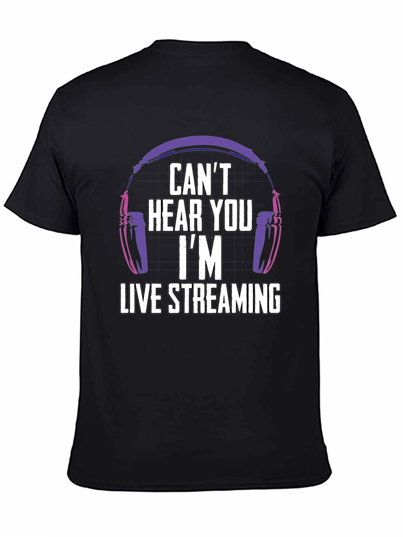 Cant Hear You Im Live Streaming T-Shirt