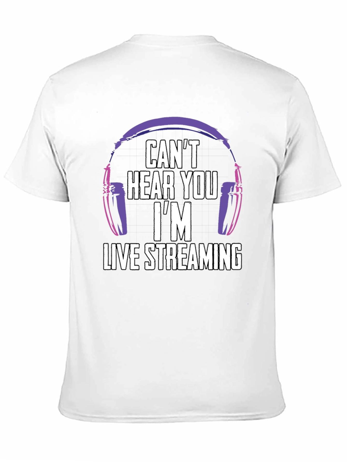 Cant Hear You Im Live Streaming T-Shirt