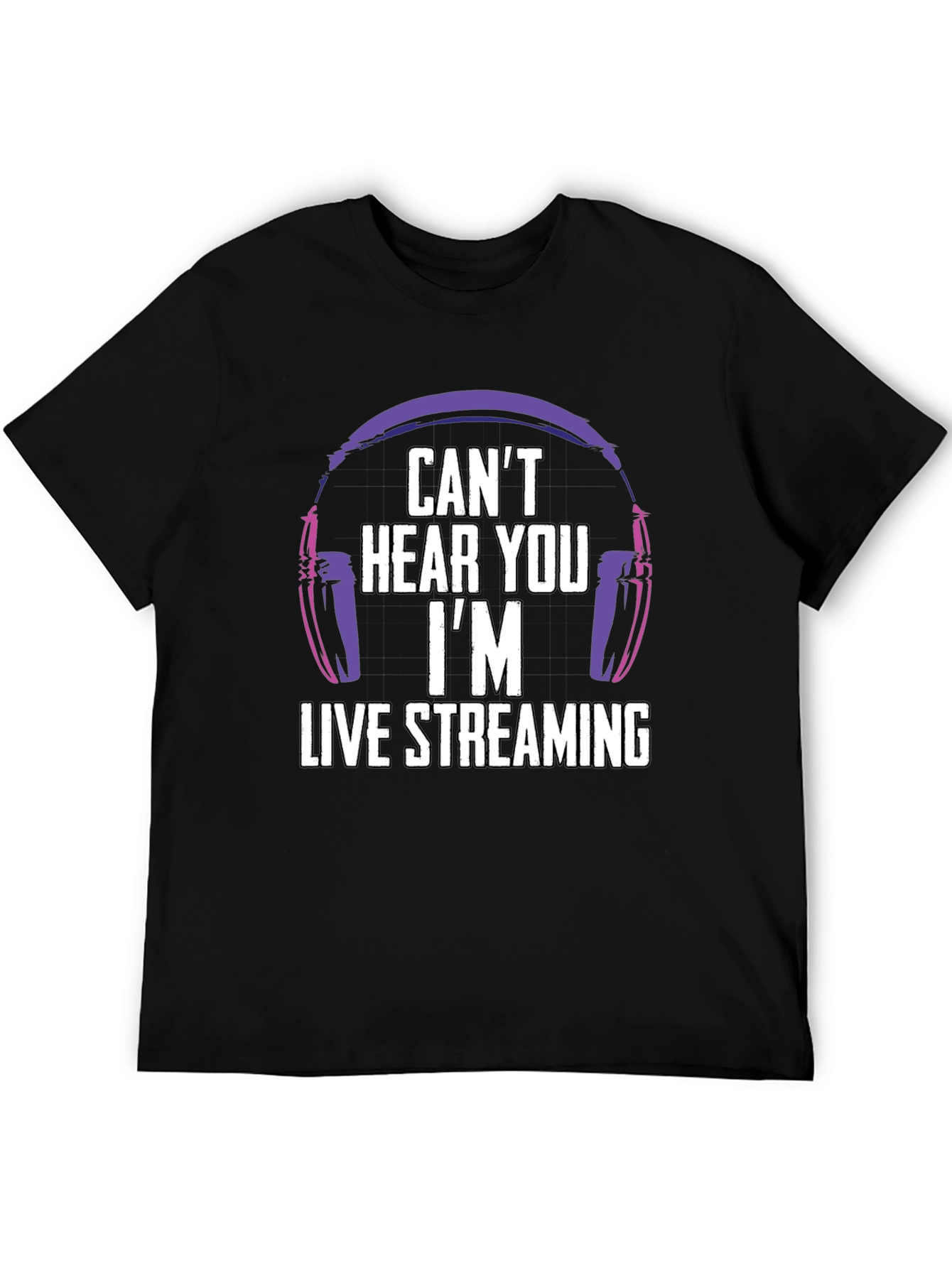 Cant Hear You Im Live Streaming T-Shirt
