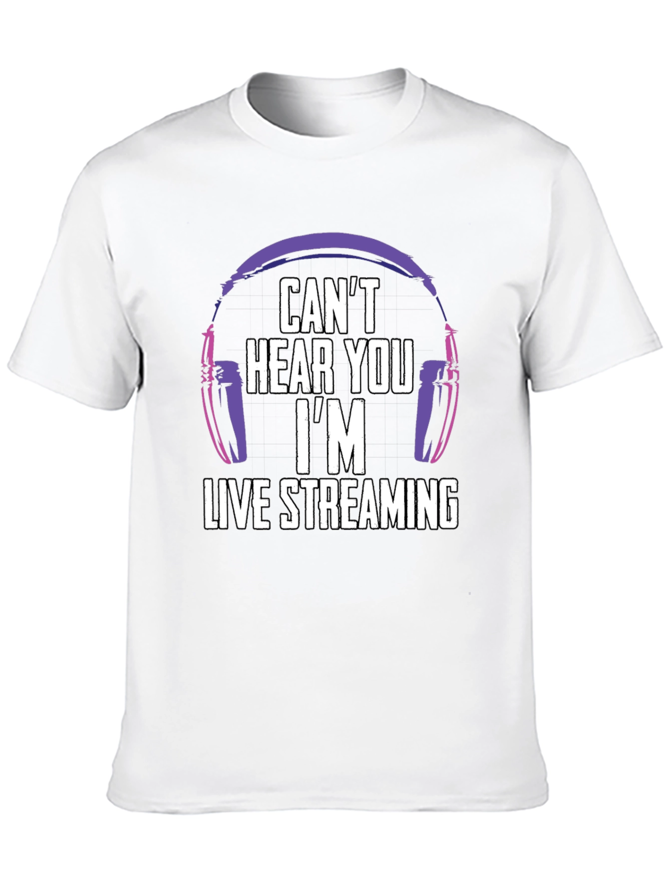 Cant Hear You Im Live Streaming T-Shirt