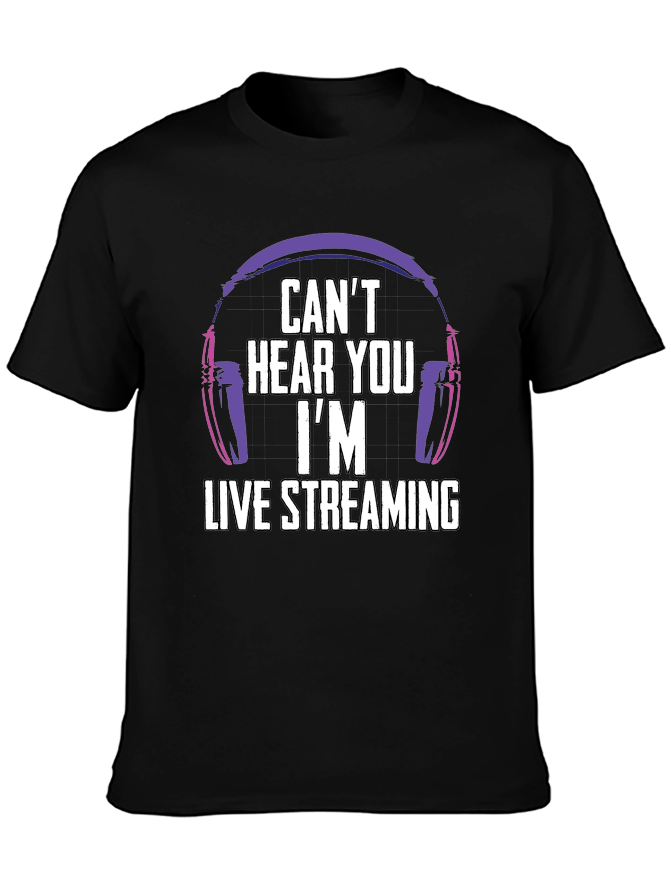 Cant Hear You Im Live Streaming T-Shirt