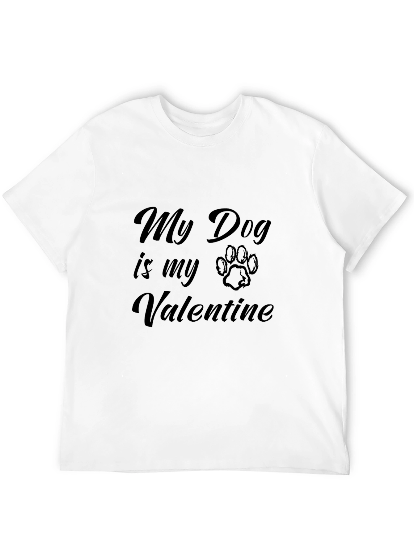 My Dog is My Valentine T-Shirt