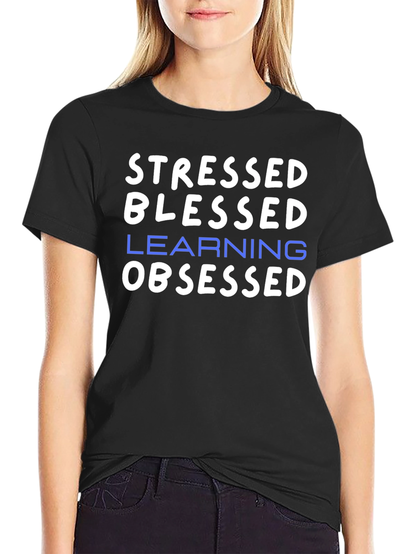 Stressed Blessed Learning Obsessed Graphic T-Shirt