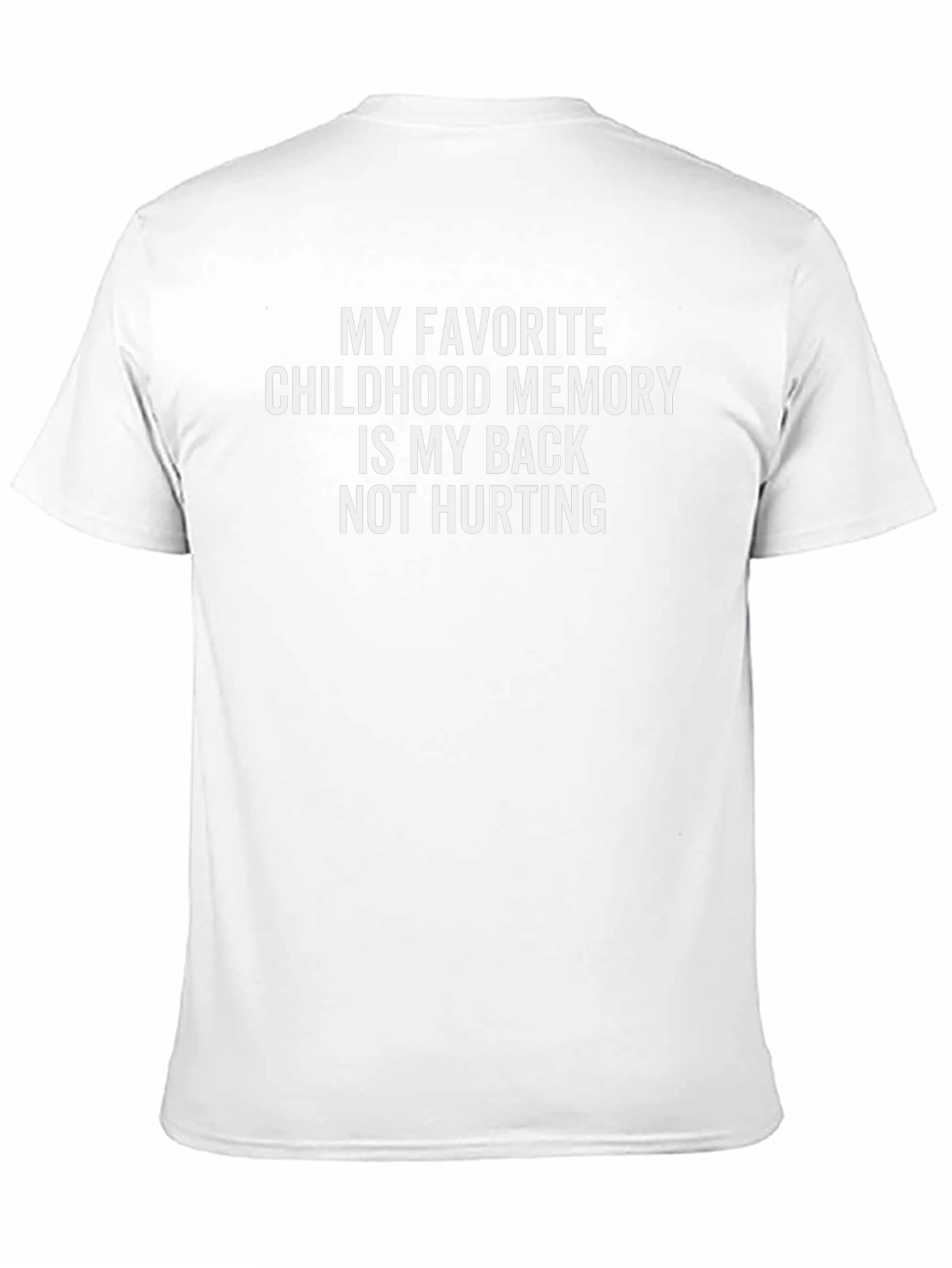 Funny Back Pain T-Shirt - Childhood Memory