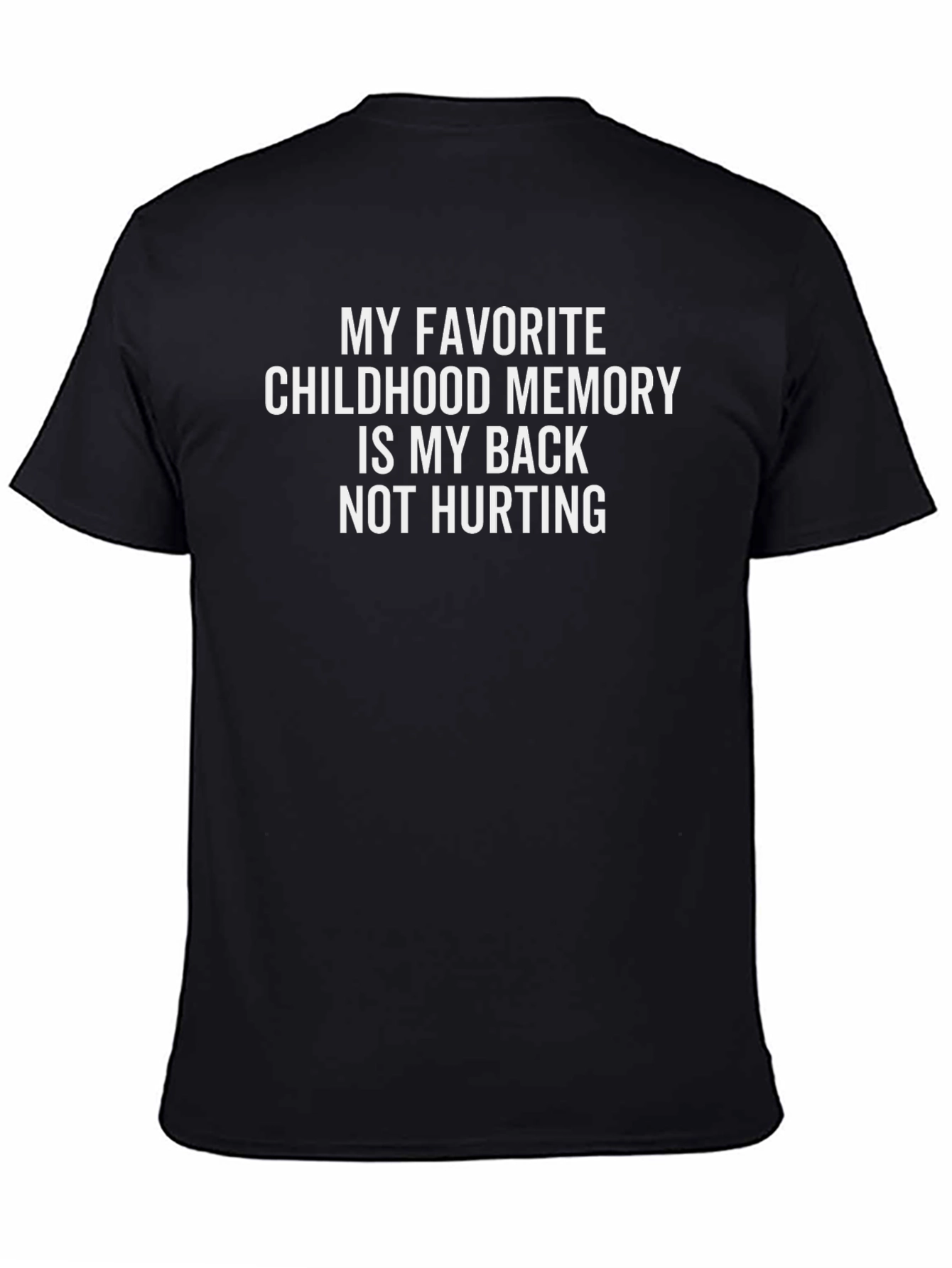 Funny Back Pain T-Shirt - Childhood Memory