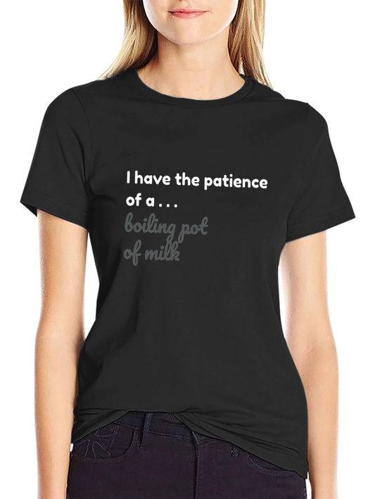 Funny Patience Graphic Tee - Boiling Pot of Milk