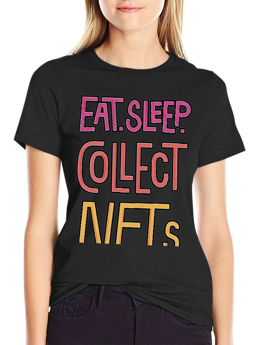 Eat Sleep Collect NFTs T-Shirt