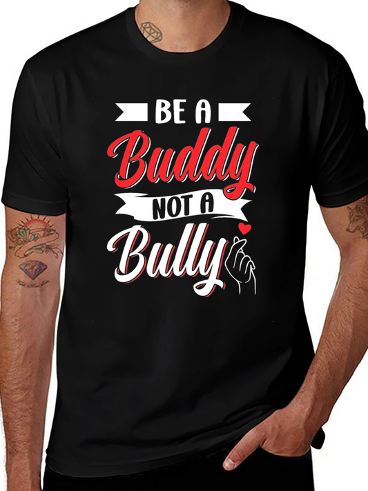 Be a Buddy Not a Bully Graphic Tee - Anti Bullying Shirt