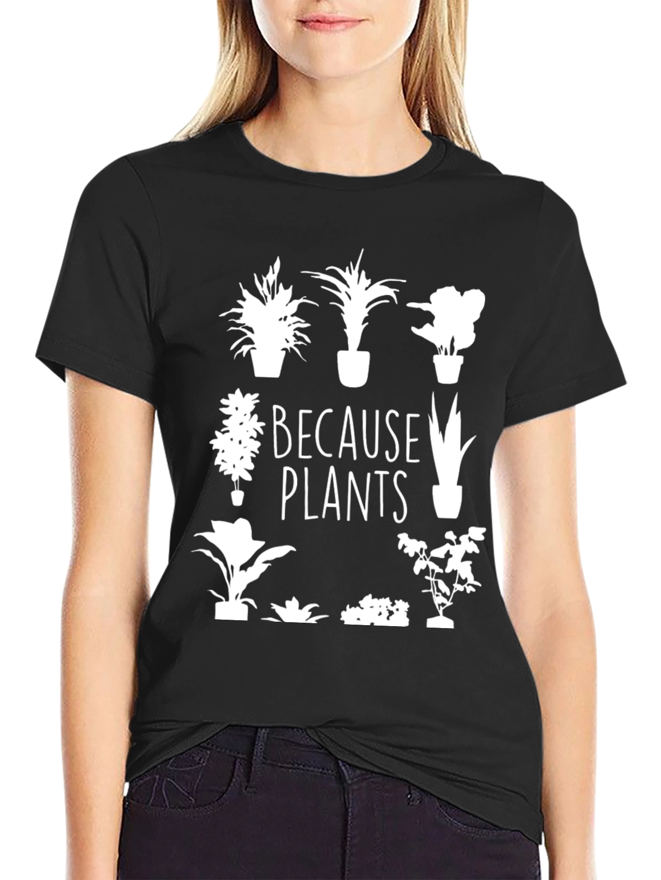 Because Plants Graphic Tee - Houseplant Lover Shirt