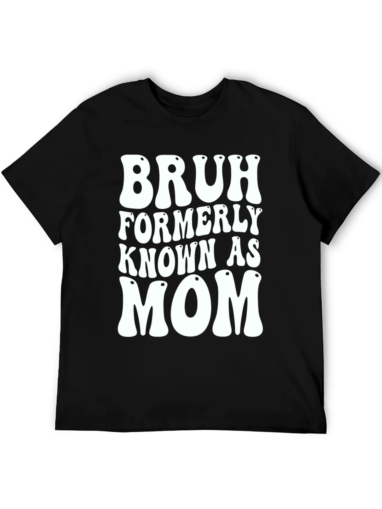 Bruh Formerly Known As Mom T-Shirt - Black