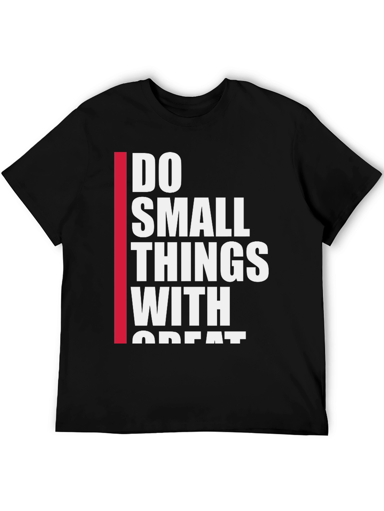 Inspirational Black T-Shirt - Do Small Things With Great