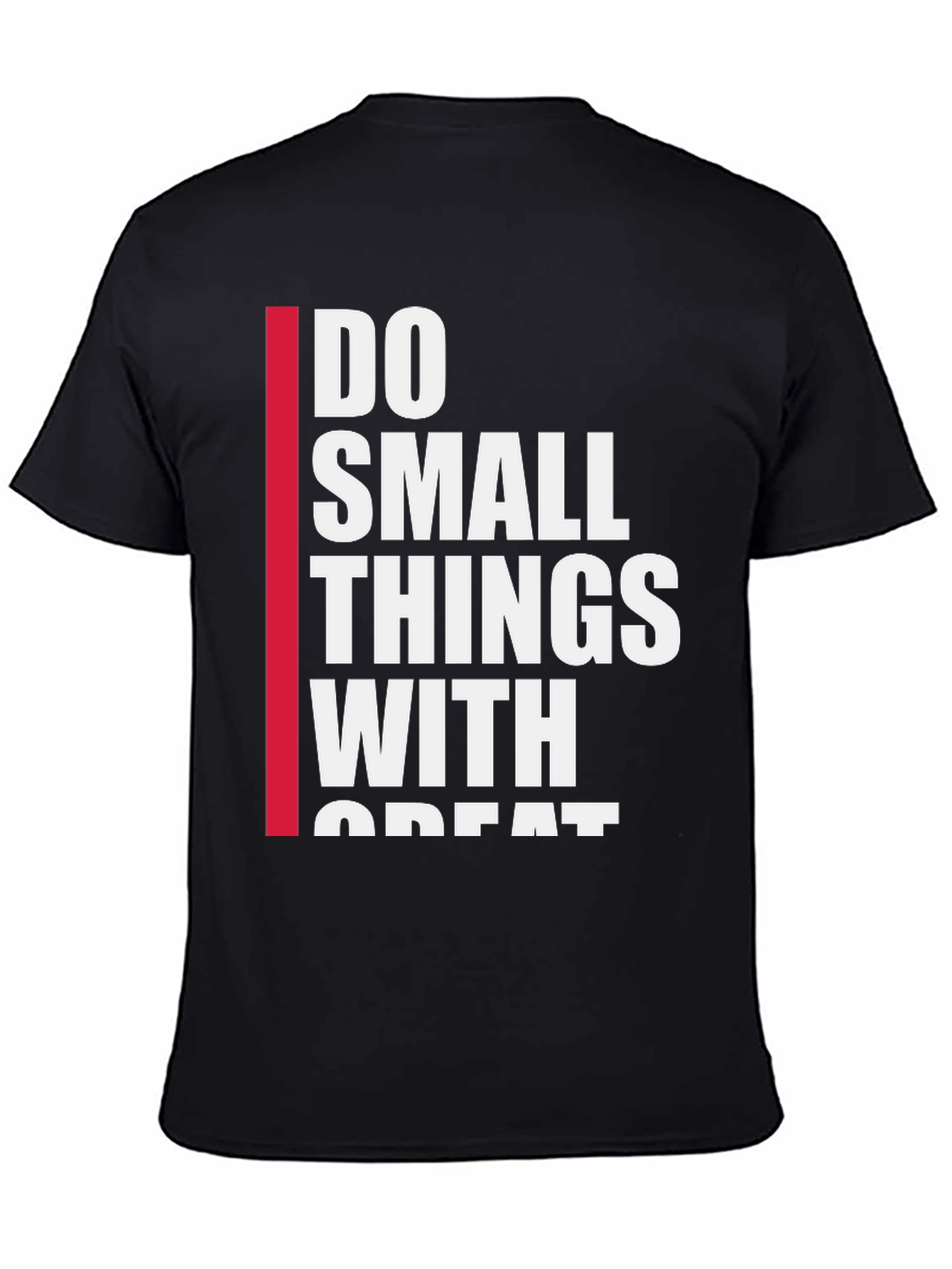 Inspirational Black T-Shirt - Do Small Things With Great