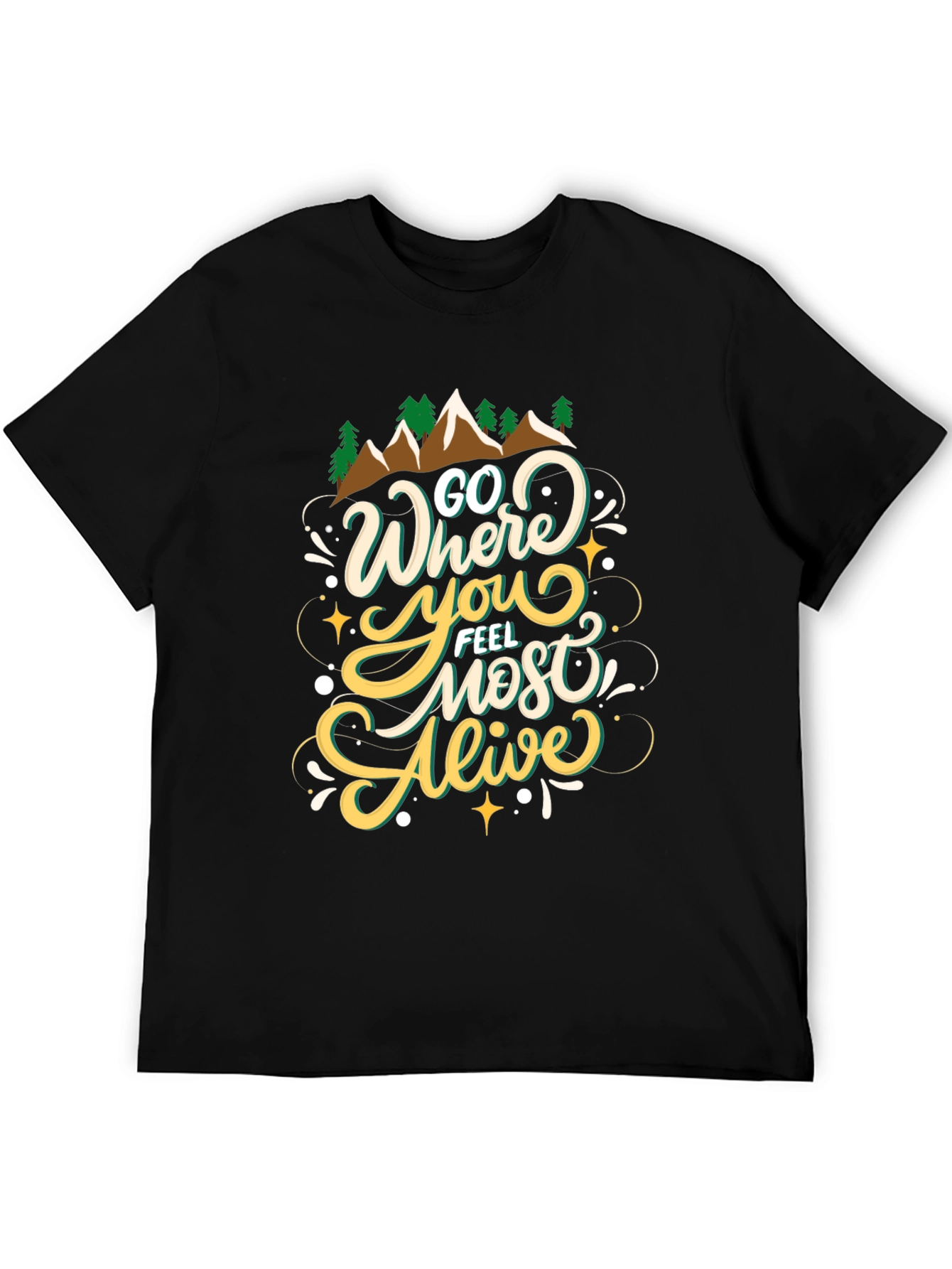 Go Where You Feel Most Alive T-Shirt