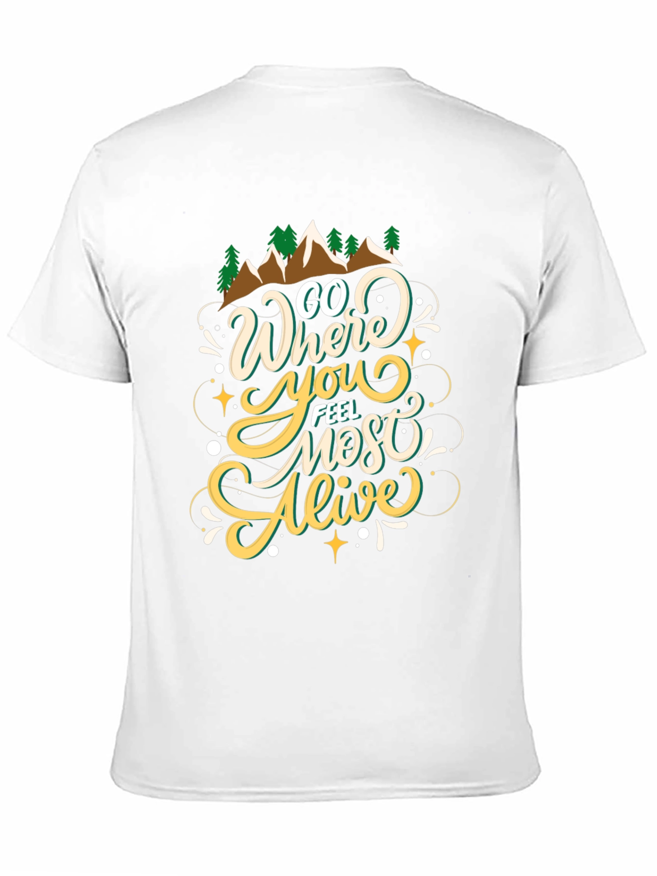 Go Where You Feel Most Alive T-Shirt
