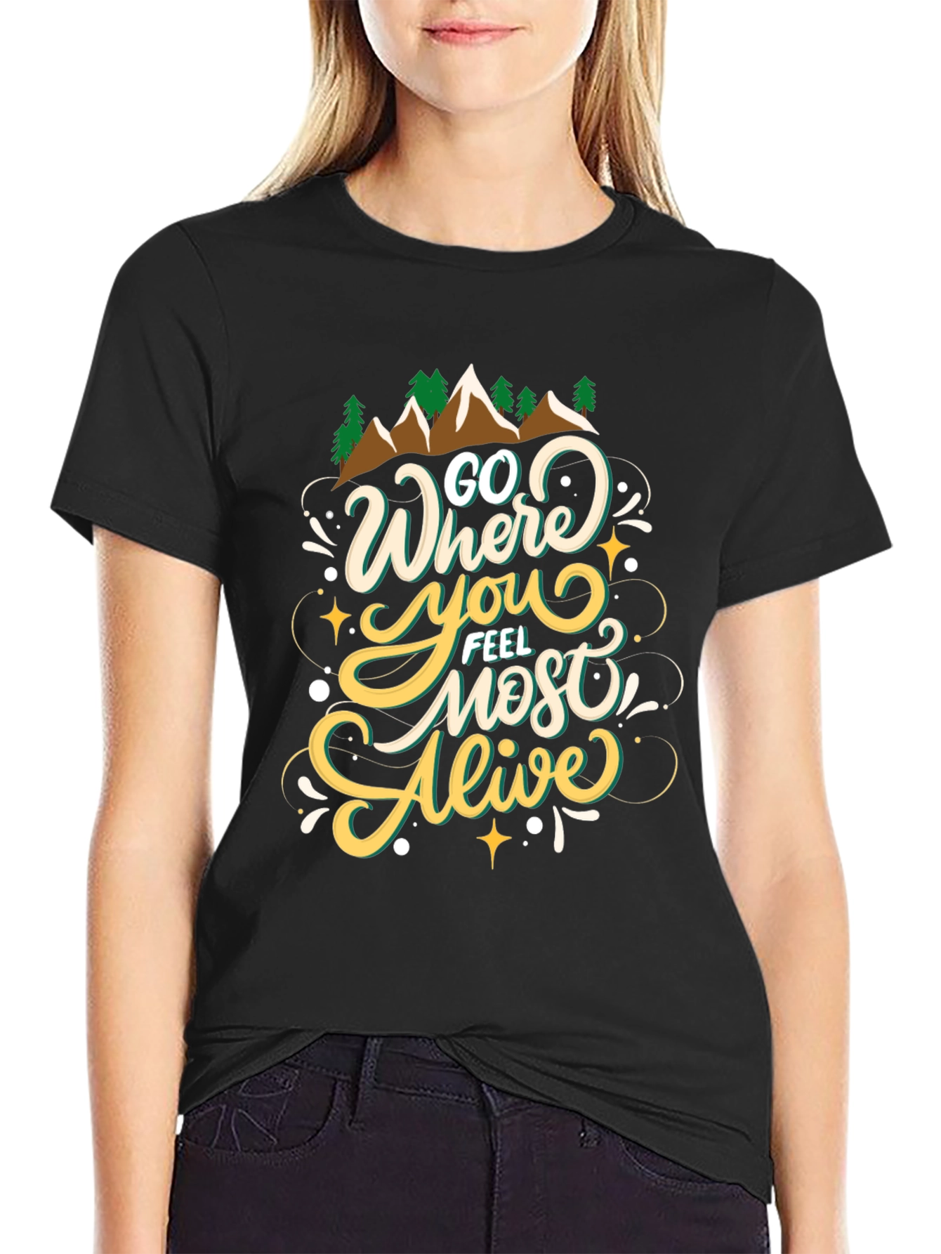 Go Where You Feel Most Alive T-Shirt