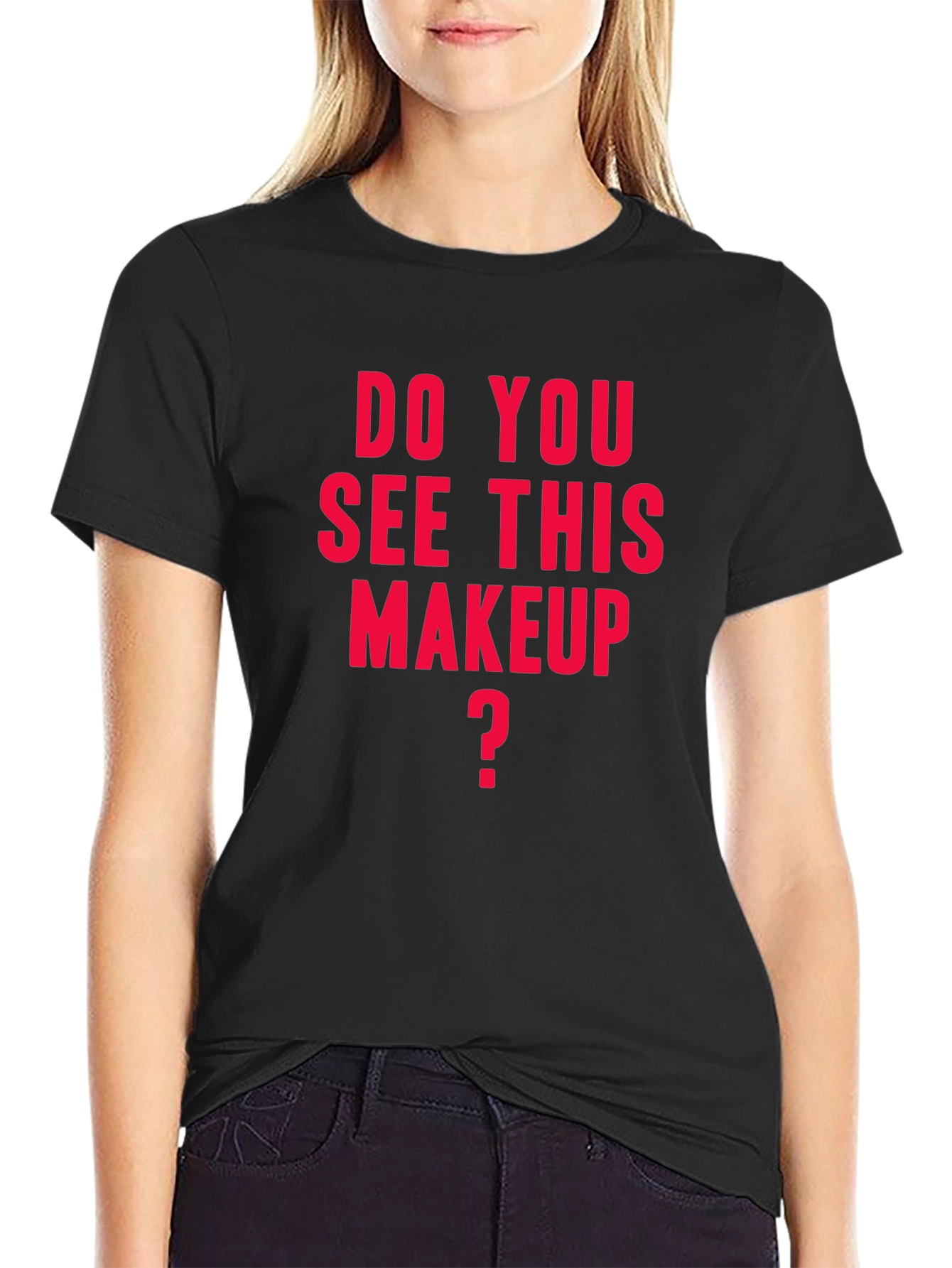 Do You See This Makeup T-Shirt