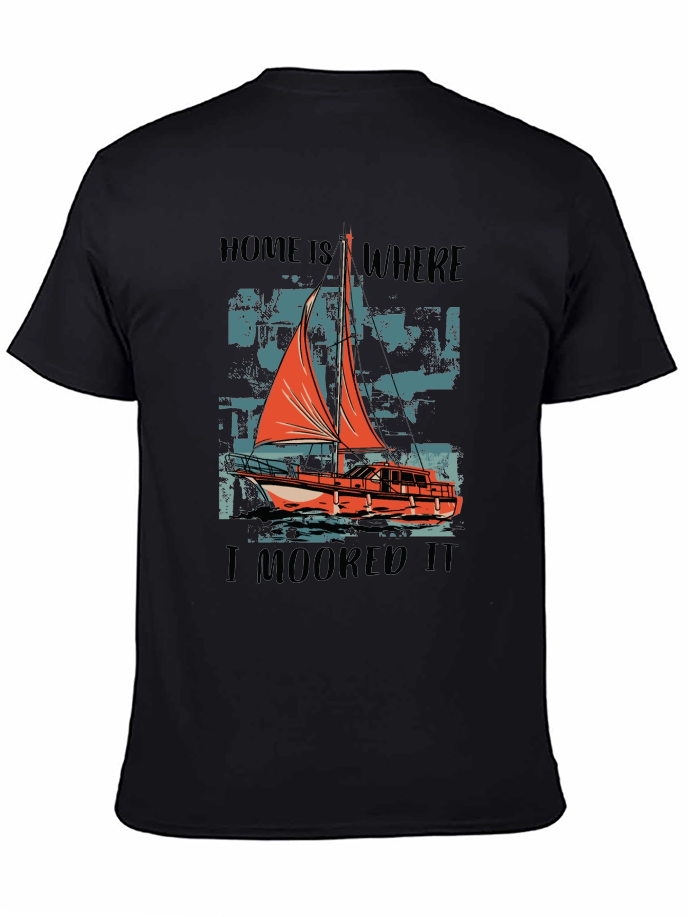 Home Is Where I Moored It Boat T-Shirt