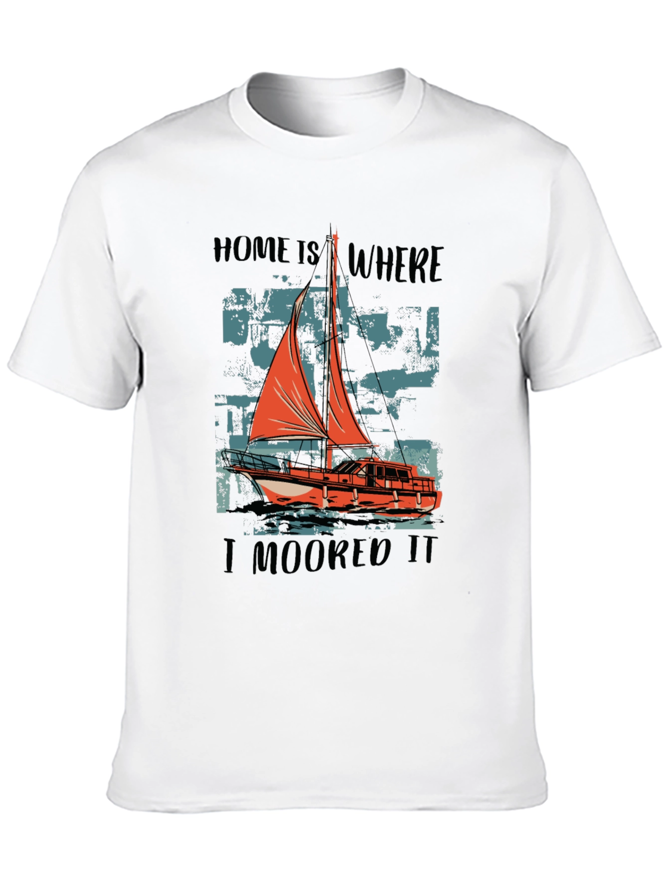 Home Is Where I Moored It Boat T-Shirt