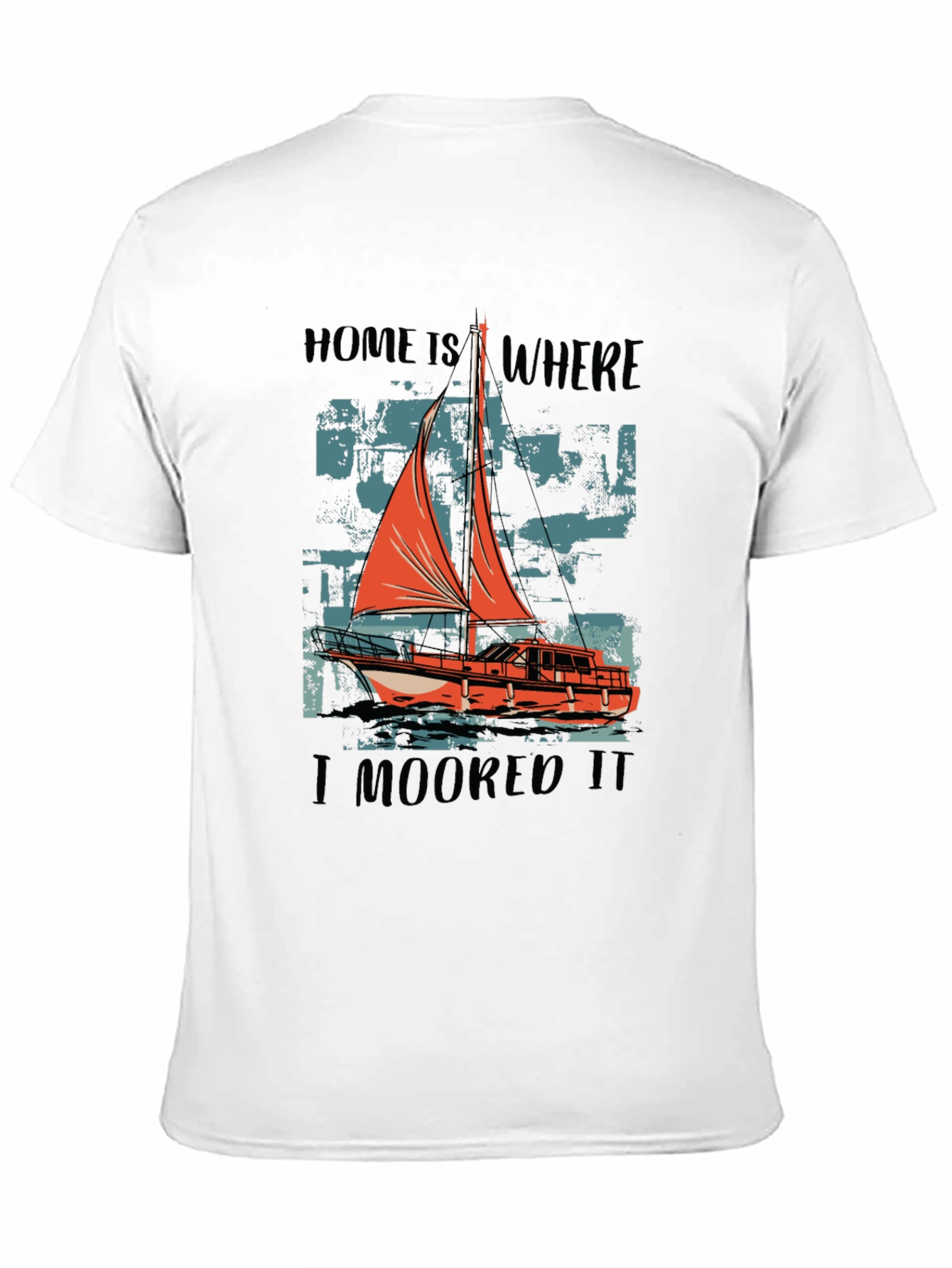 Home Is Where I Moored It Boat T-Shirt