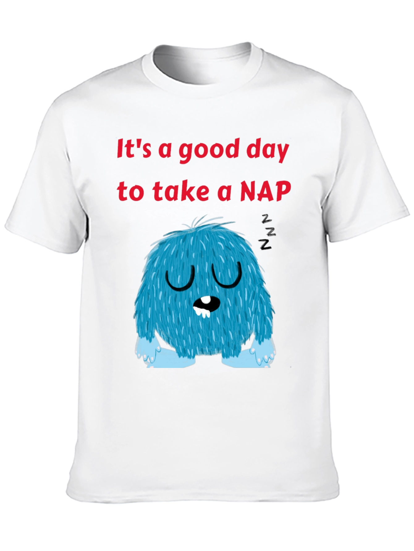 Its a Good Day to Take a Nap T-Shirt
