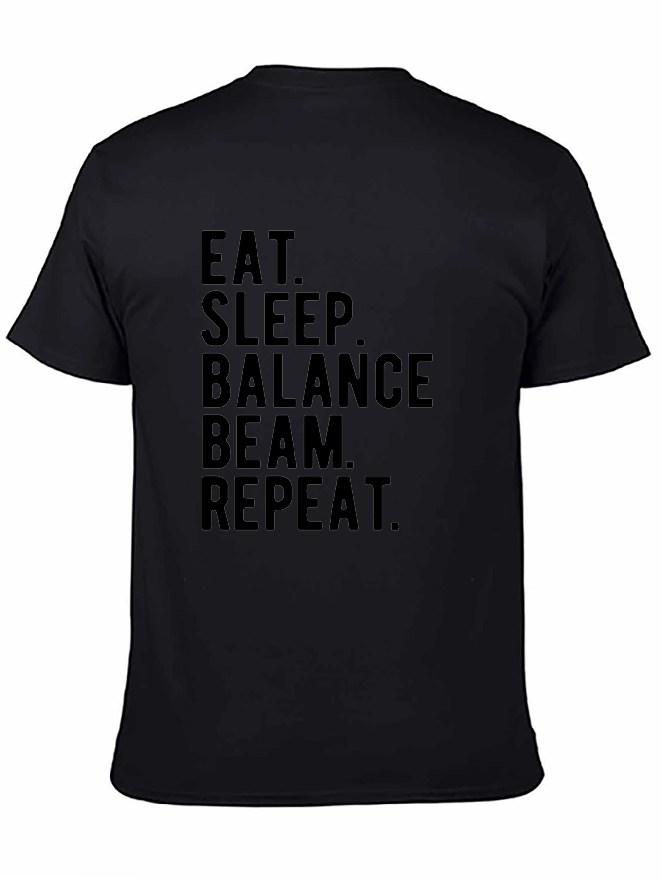 Eat Sleep Balance Beam Repeat Black T-Shirt