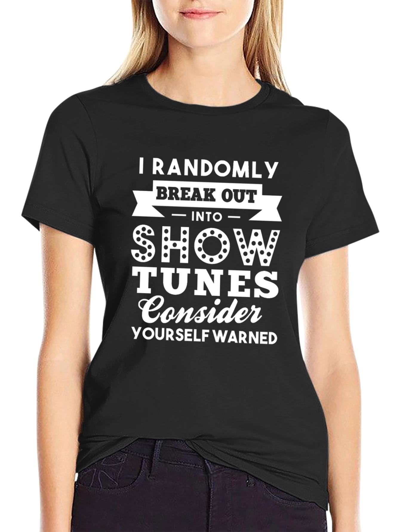 Show Tunes T-Shirt - Consider Yourself Warned!