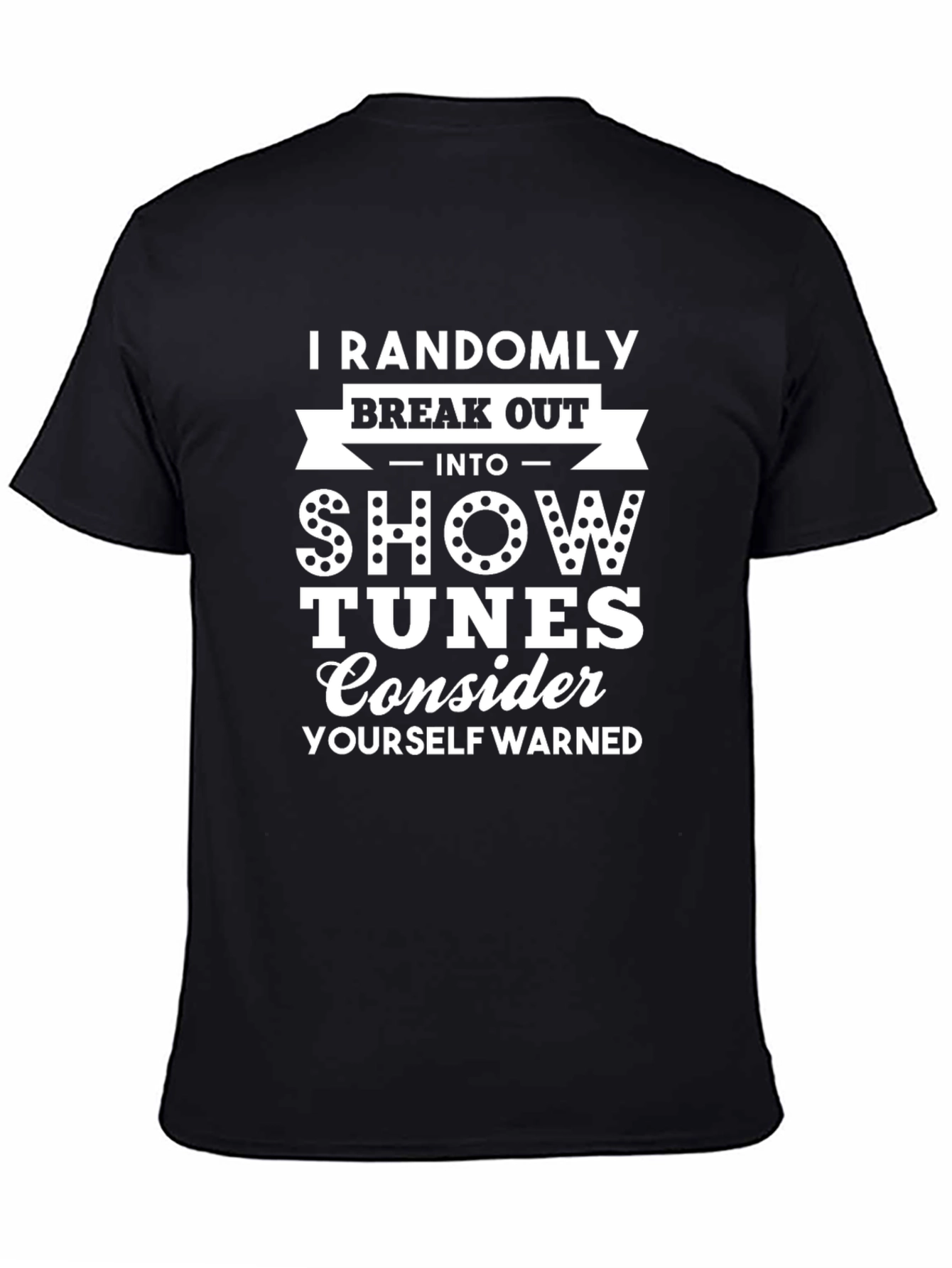 Show Tunes T-Shirt - Consider Yourself Warned!