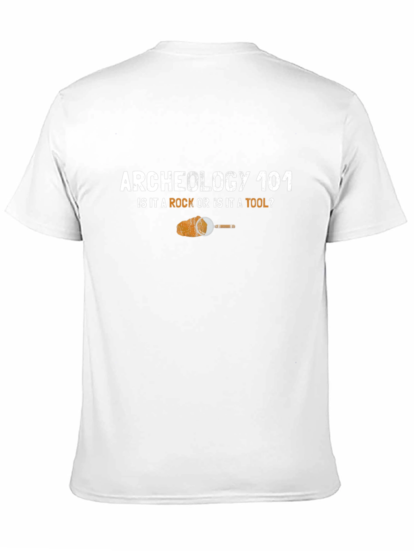 Archeology 101 T-Shirt - Rock or Tool?