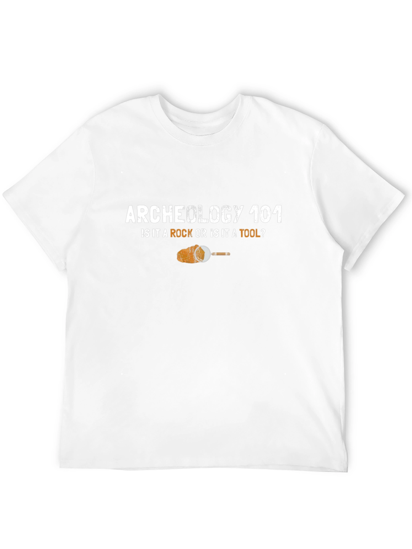 Archeology 101 T-Shirt - Rock or Tool?