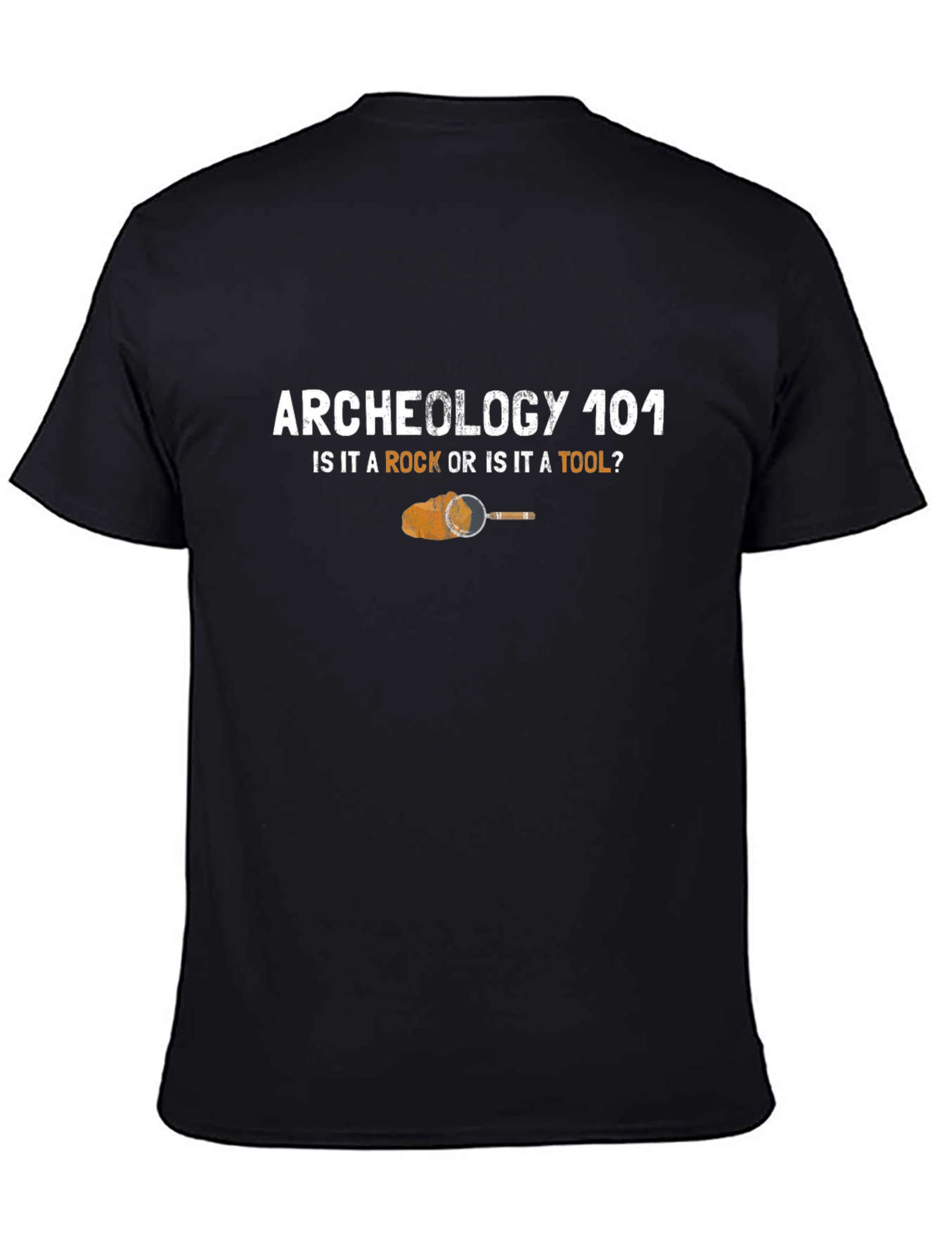 Archeology 101 T-Shirt - Rock or Tool?