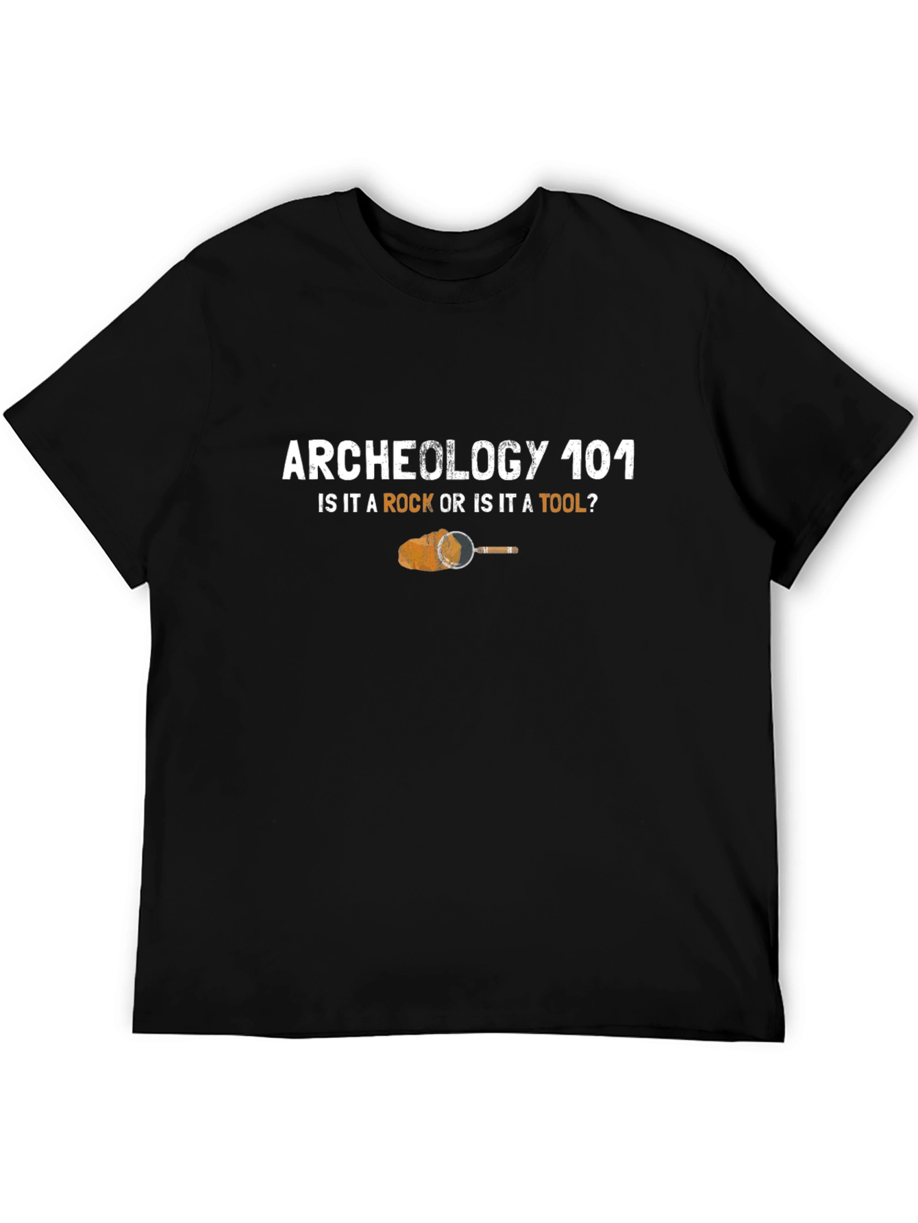 Archeology 101 T-Shirt - Rock or Tool?
