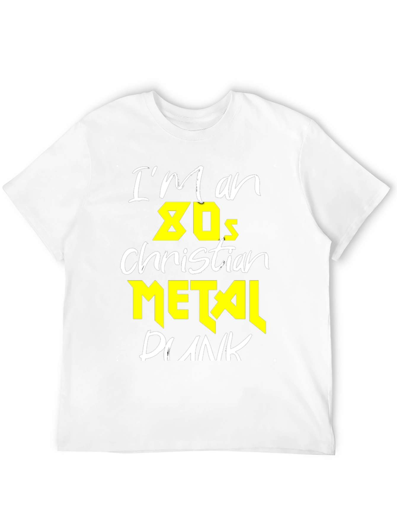 Im an 80s Christian Metal Punk T-Shirt