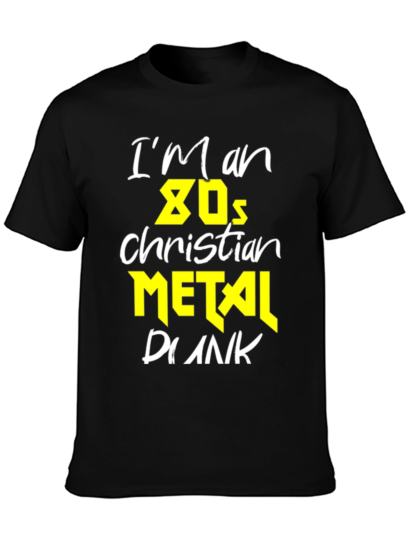 Im an 80s Christian Metal Punk T-Shirt