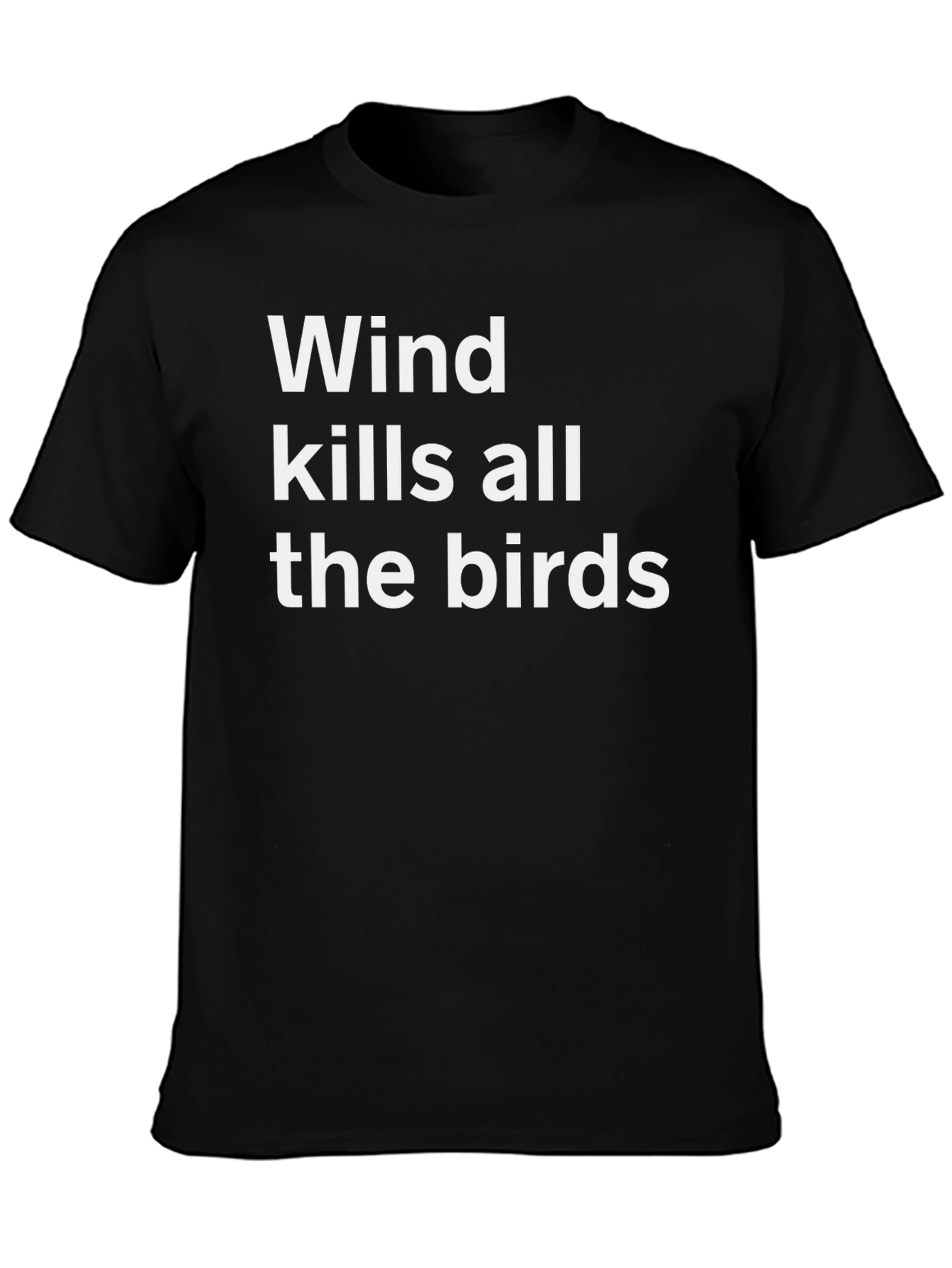 Wind Kills All The Birds Graphic T-Shirt
