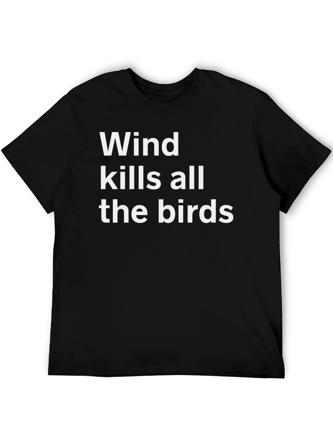 Wind Kills All The Birds Graphic T-Shirt