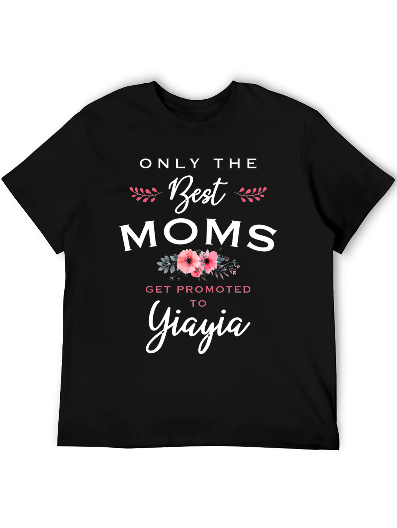 Best Moms Get Promoted to Yiayia T-Shirt