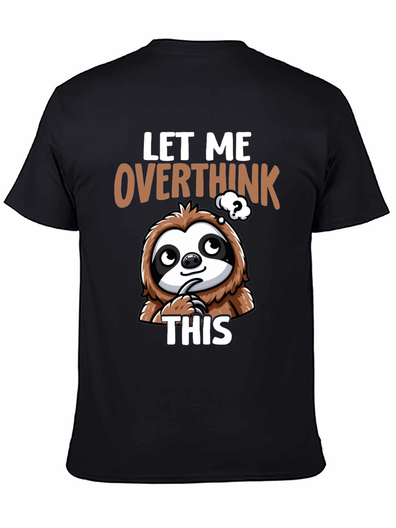 Let Me Overthink This Sloth T-Shirt