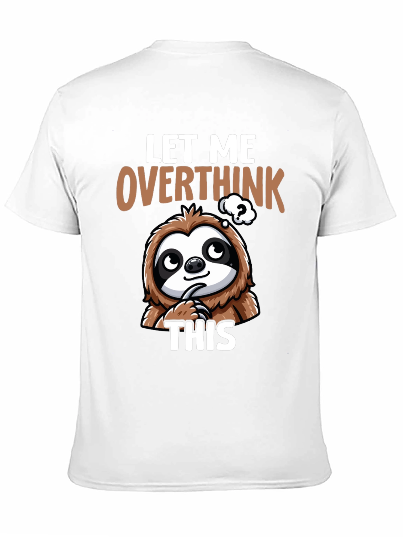 Let Me Overthink This Sloth T-Shirt
