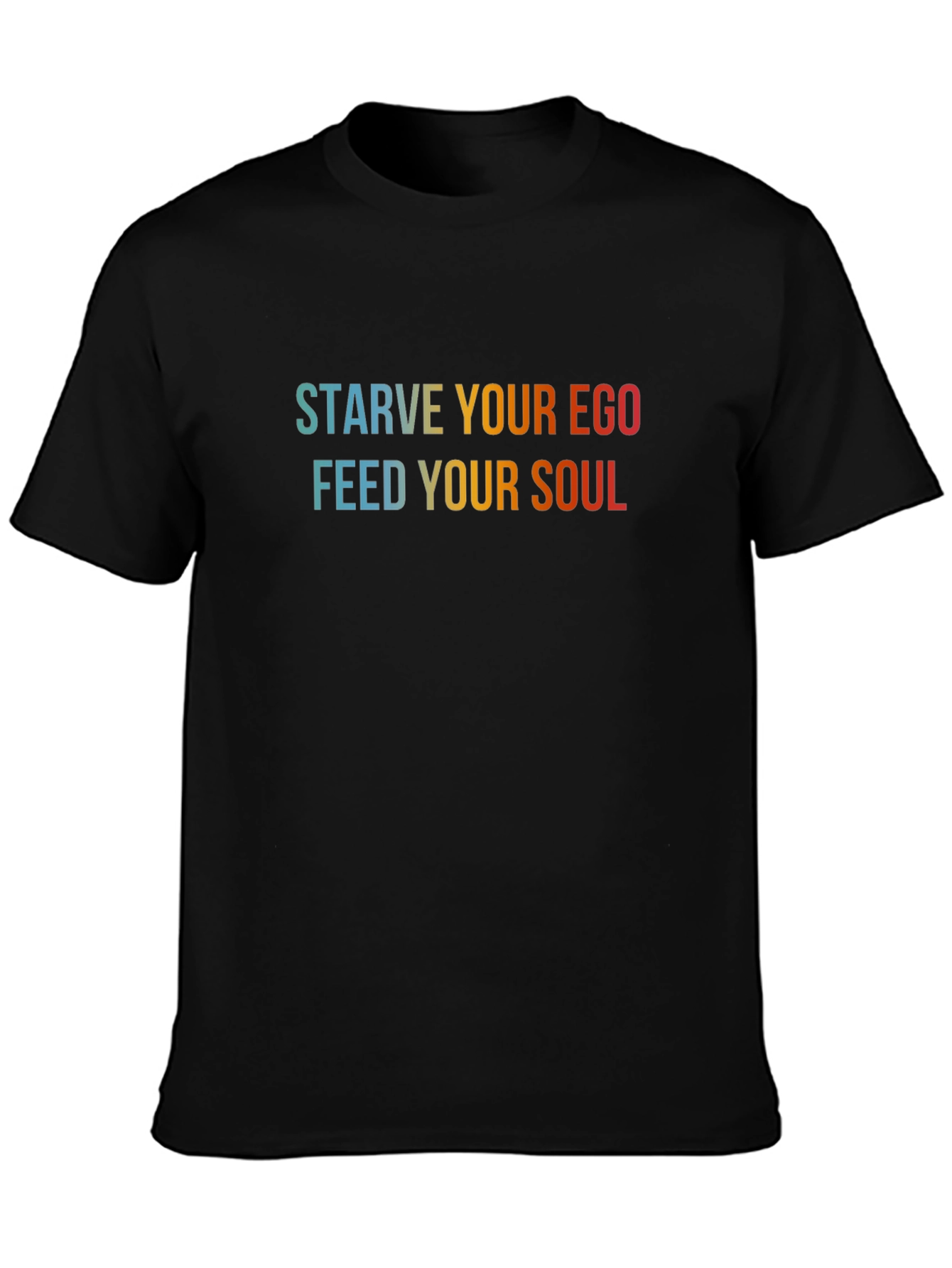 Starve Your Ego Feed Your Soul Graphic Tee