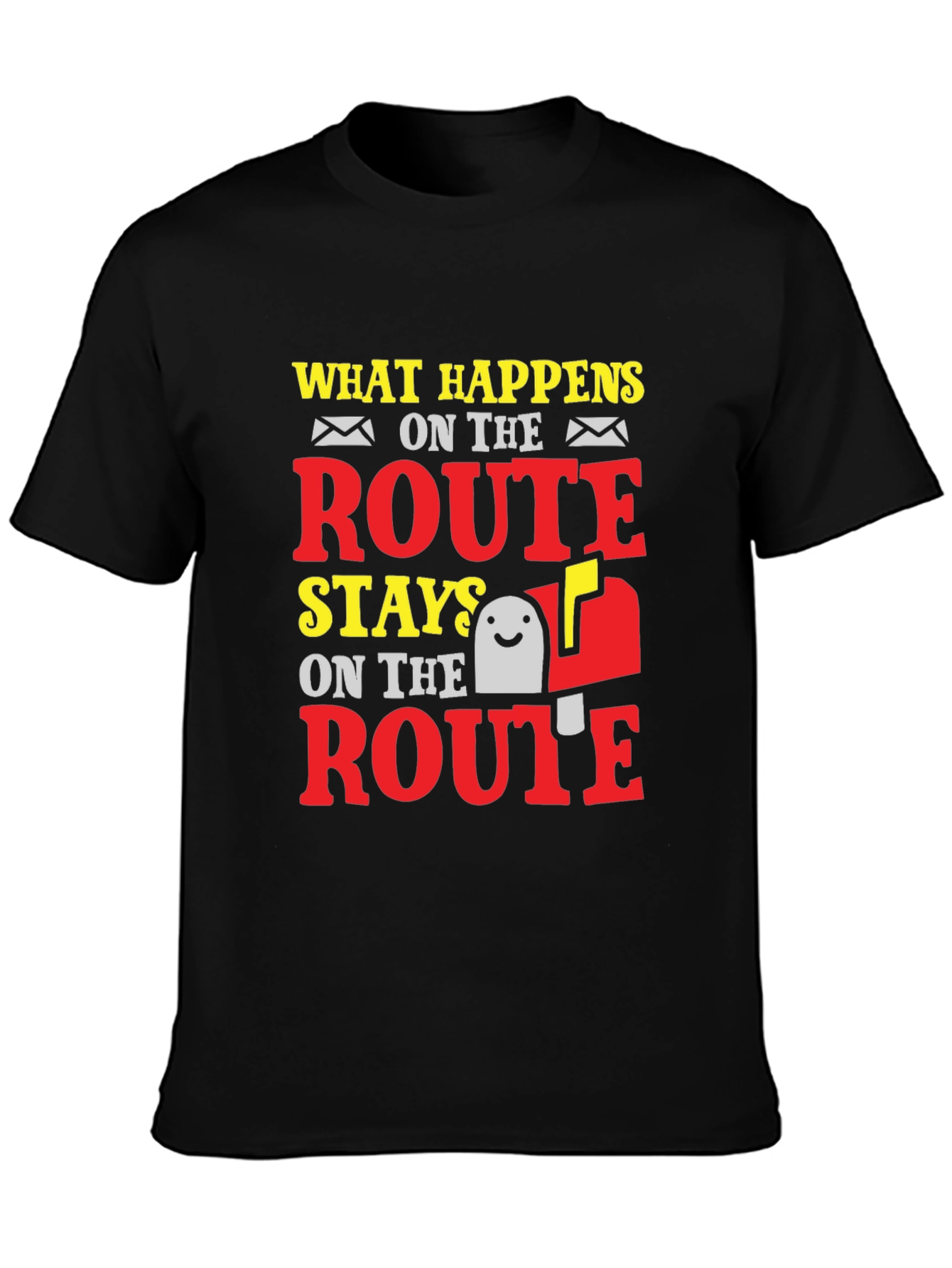 Funny Mail Carrier T-Shirt: What Happens on Route
