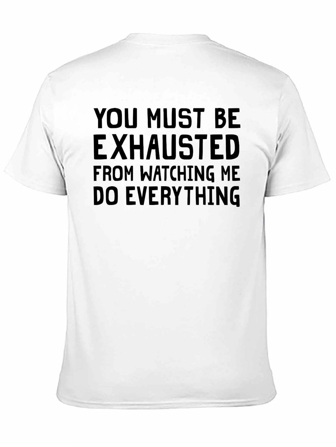 Exhausted Watching Me Graphic Tee