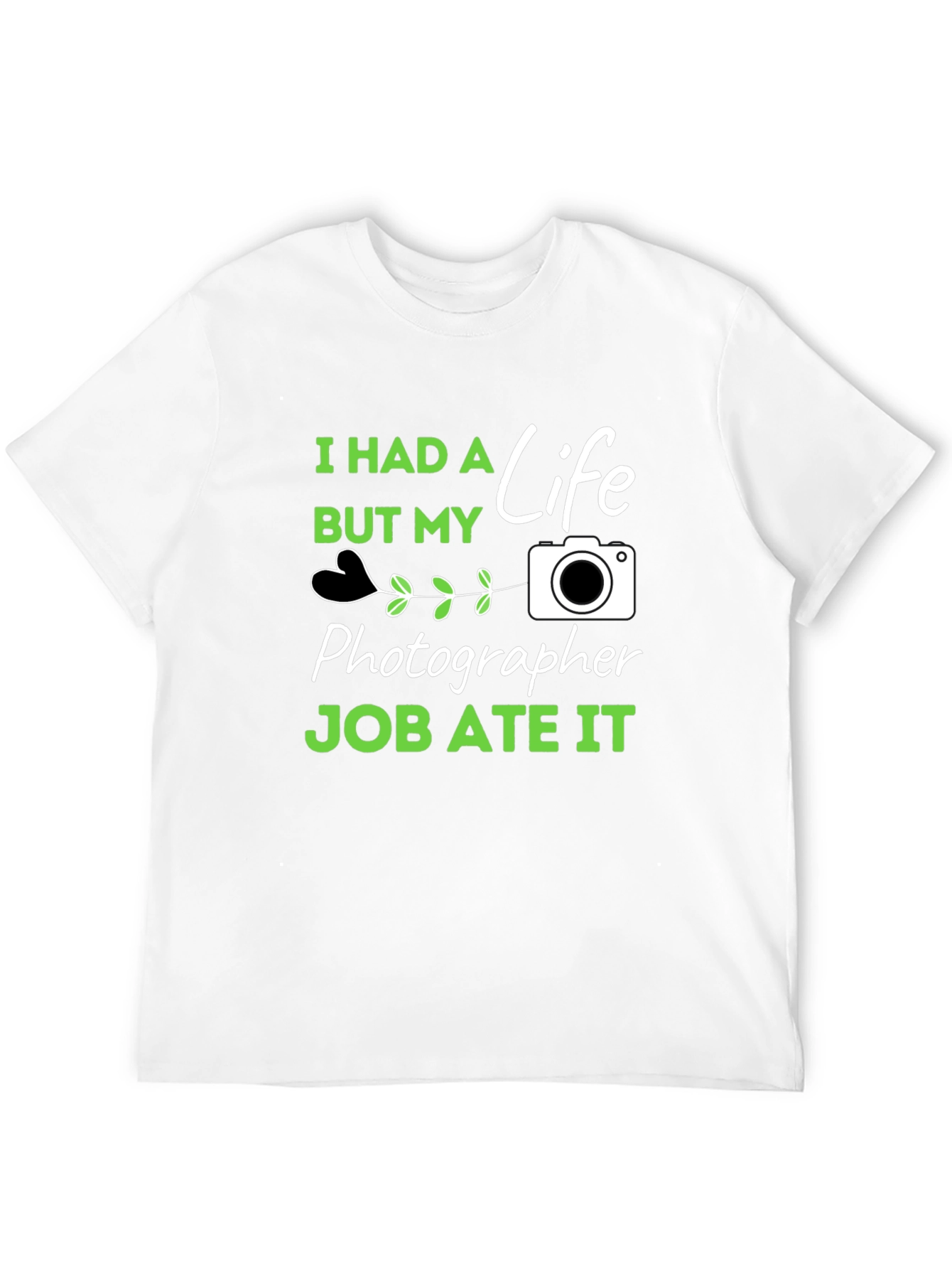 Photographer Job Ate My Life Graphic Tee