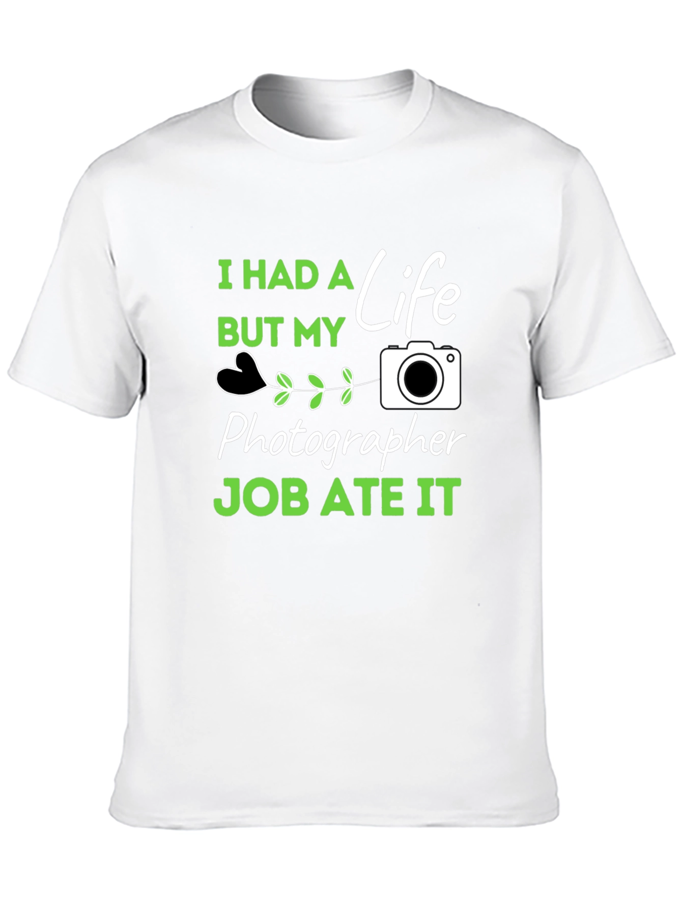 Photographer Job Ate My Life Graphic Tee