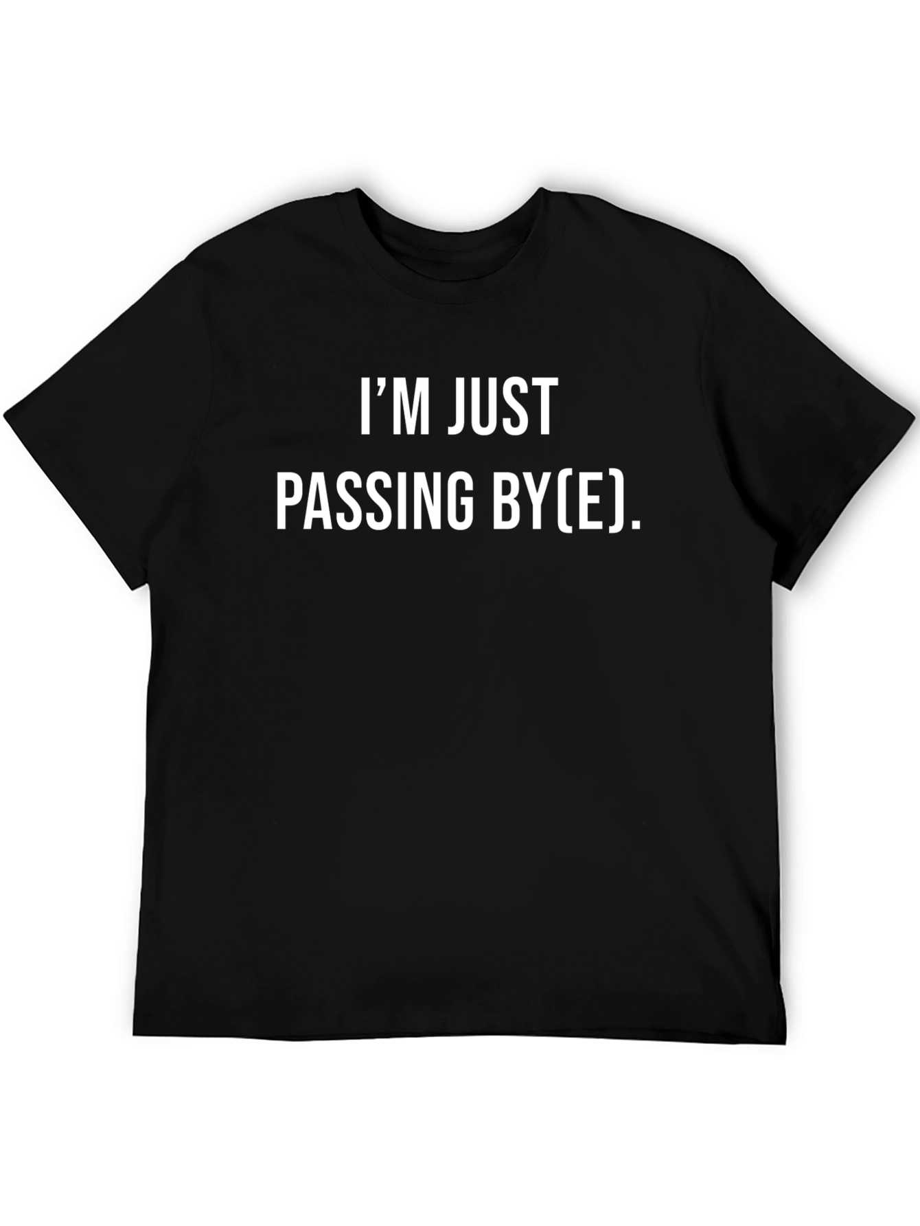 Im Just Passing By(E) T-Shirt